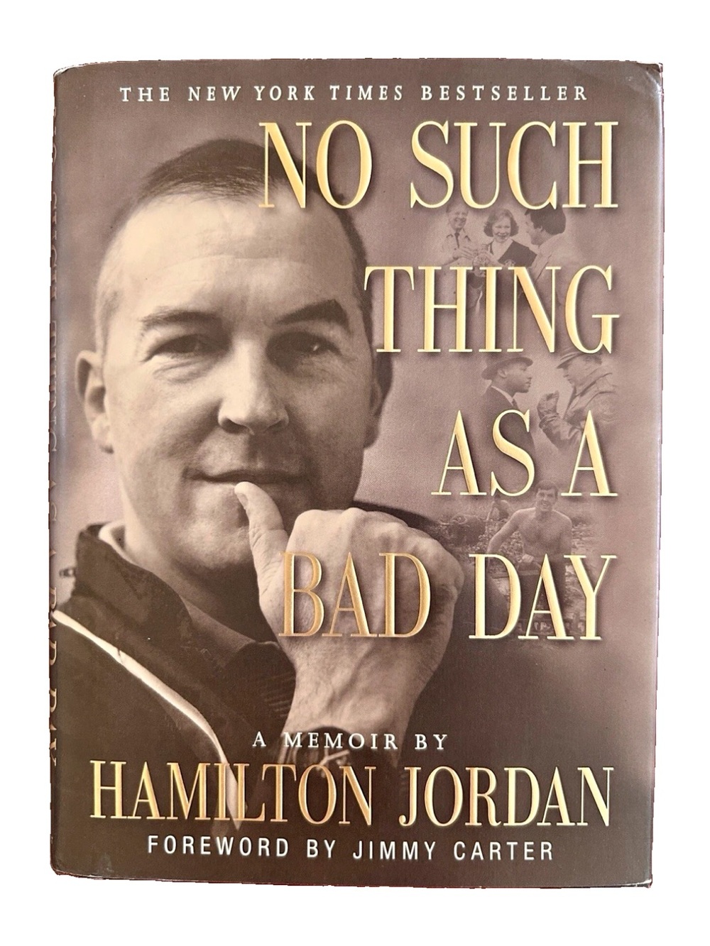 No Such Thing as a Bad Day Hamilton Jordan Hardcover 2000 Signed Inscribed